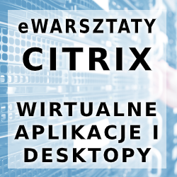 warsztaty-citrix-wirtual-apps-and-desktops