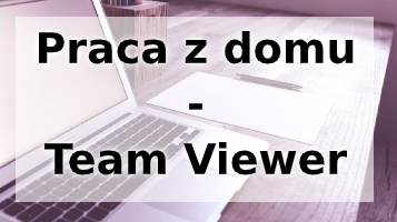 Praca z domu Team Viewer